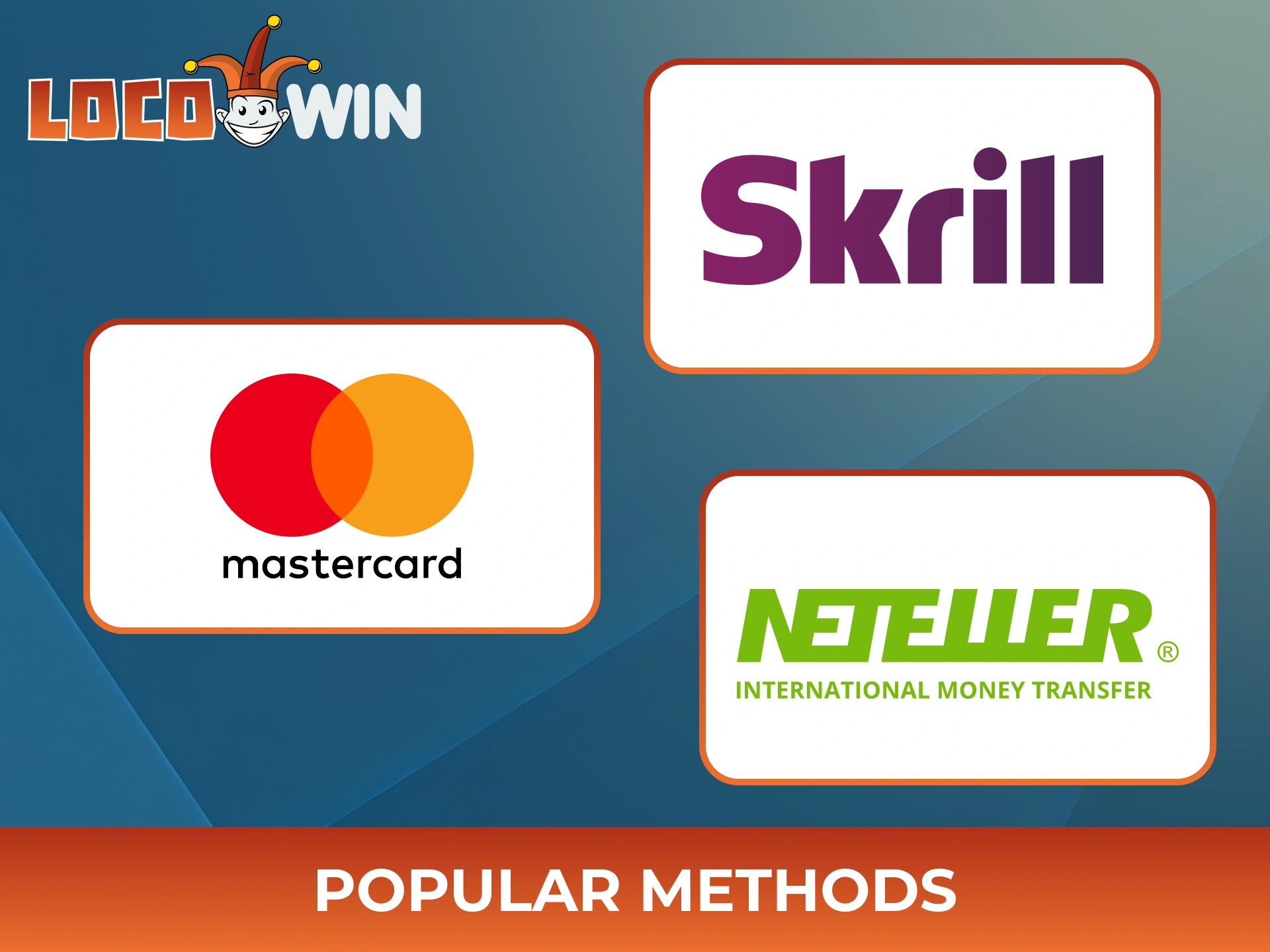 Use popular deposit methods at your Locowin account.